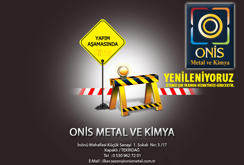 Onis Metal ve Kimya - İlker Sezen  Adres: İnönü Mahallesi Küçük Sanayi  1. Sokak  No: 3 /17  Kapaklı / TEKİRDAĞ  Tel  : 0 530 962 72 01  E:Mail : ilker.sezen@onismetal.com.tr